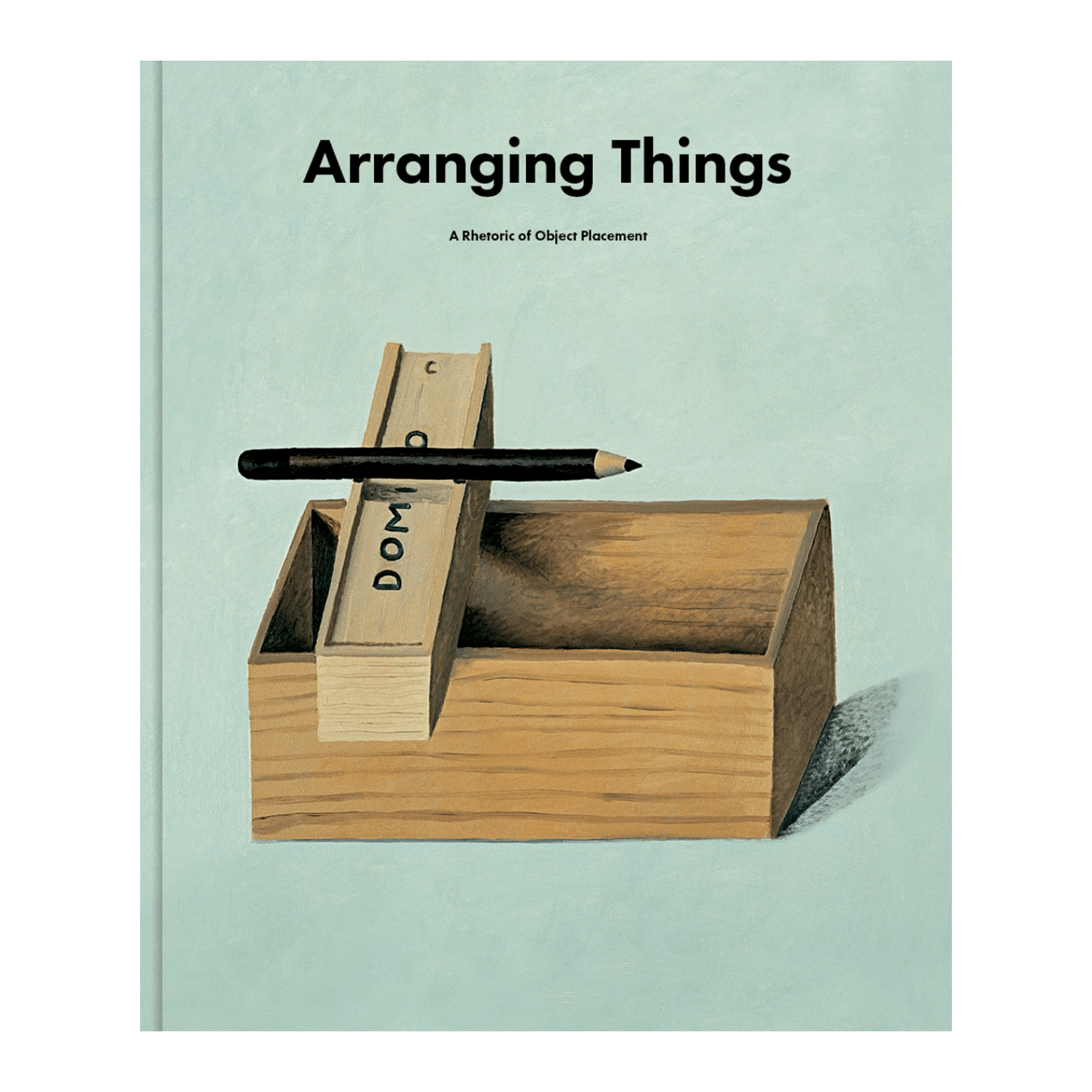 Arranging Things: A Rhetoric on Object Placement